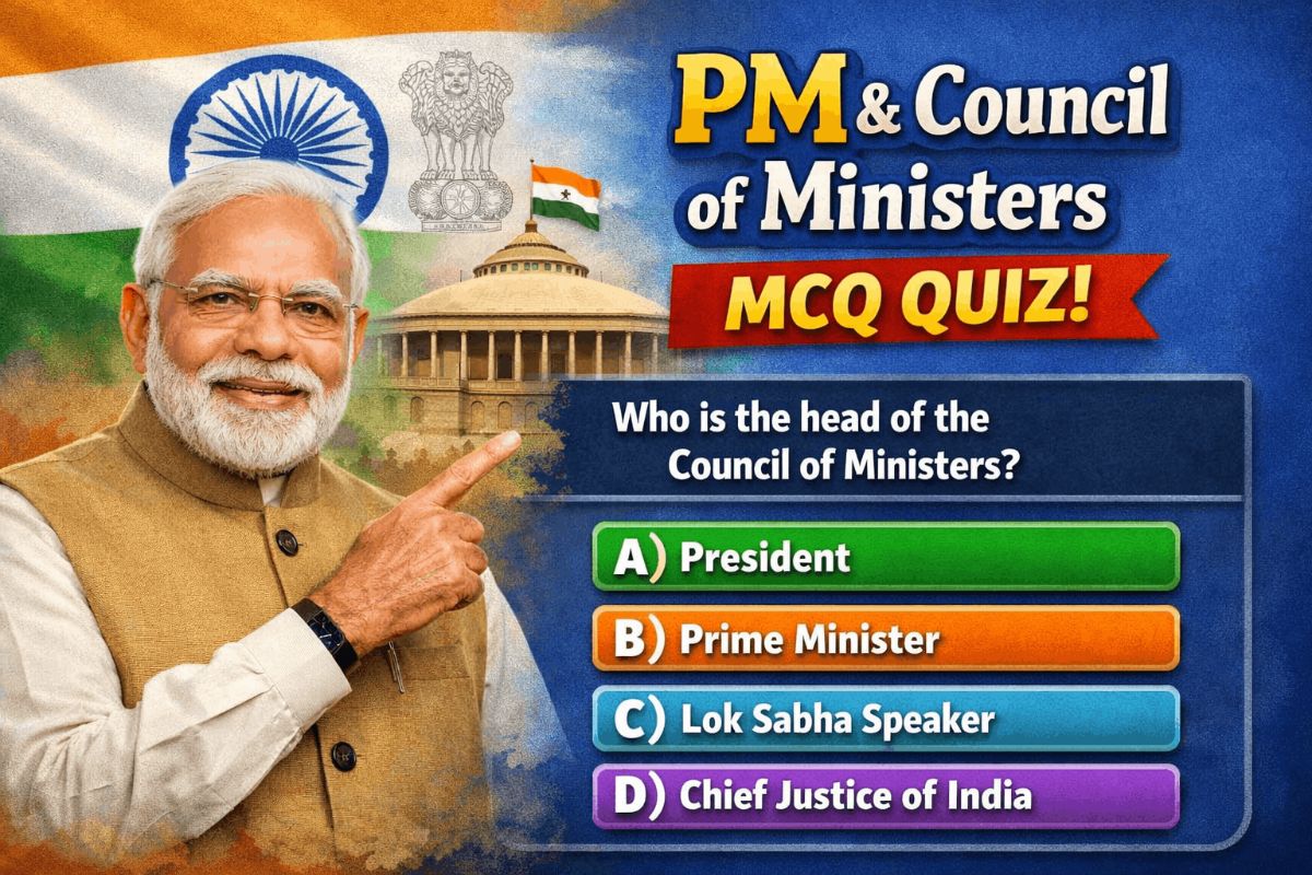Prime Minister & Council of Ministers – High Weightage Topic for Competitive Exams – GK article for competitive exams